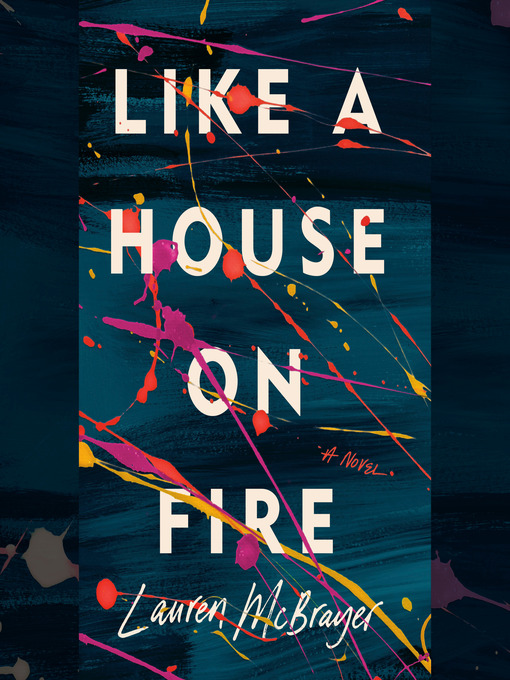 Title details for Like a House on Fire by Lauren McBrayer - Available